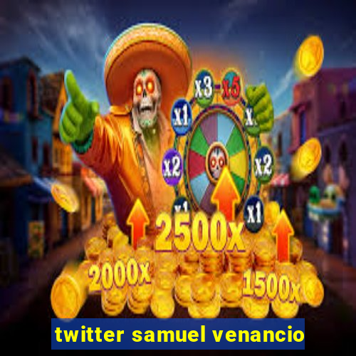 twitter samuel venancio